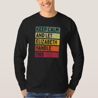 Blijf Kalm En Laat Elizabeth Dit Afhandelen Citaa T-shirt