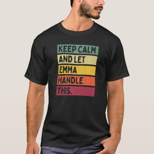 Blijf kalm en laat Emma dit citaat retro behandele T-shirt (Voorkant)