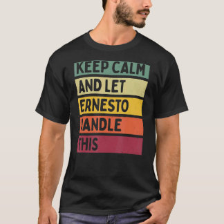 Blijf kalm en laat Ernesto deze retro quote afhand T-shirt