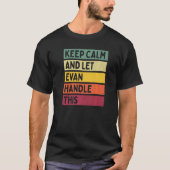 Blijf kalm en laat Evan deze retro quote afhandele T-shirt (Voorkant)