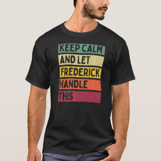 Blijf kalm en laat Frederick deze retro quo afhand T-shirt