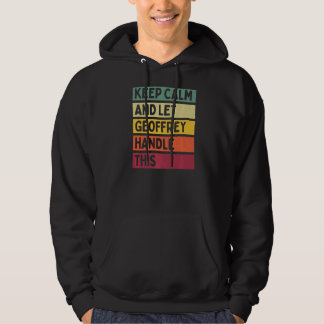 Blijf kalm en laat Geoffrey dit retro-citaat afhan Hoodie