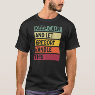 Blijf kalm en laat Gregory deze retro quote afhand T-shirt