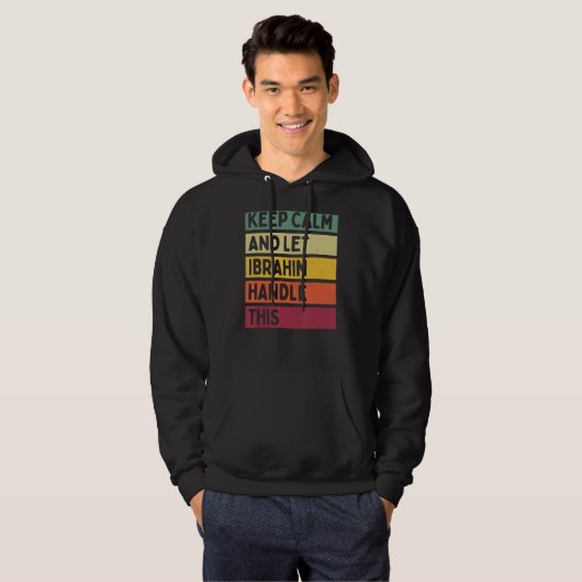 Blijf kalm en laat Ibrahim deze retro quote afhand Hoodie (Voorkant volledig)