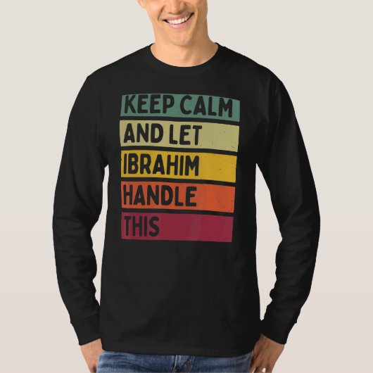 Blijf kalm en laat Ibrahim deze retro quote afhand T-shirt (Voorkant)