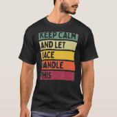 Blijf kalm en laat Jace deze retro quote afhandele T-shirt (Voorkant)