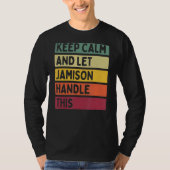 Blijf kalm en laat Jamison deze retro quote afhand T-shirt (Voorkant)