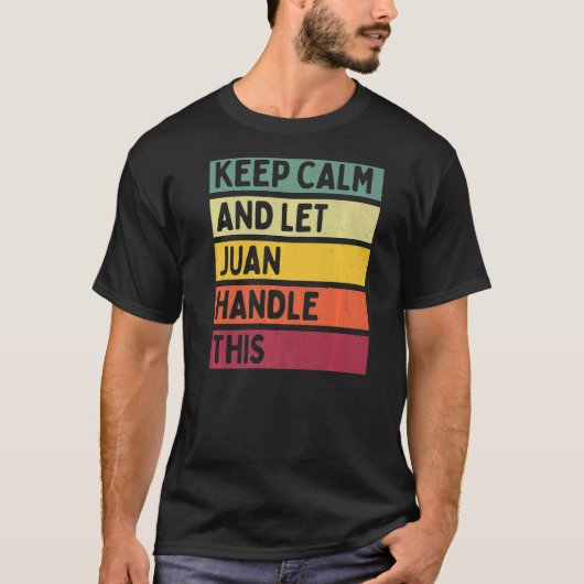 Blijf kalm en laat Juan omgaan met deze retro quot T-shirt (Voorkant)