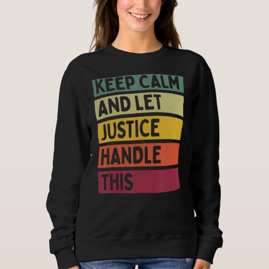 Blijf kalm en laat justitie dit retro citaat behan trui (Voorkant)