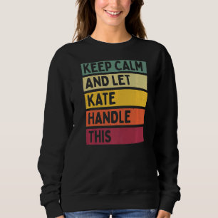 Blijf kalm en laat Kate dit citaat retro behandele Trui