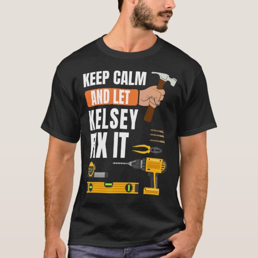 Blijf kalm en laat Kelsey het klusje maken T-shirt (Voorkant)
