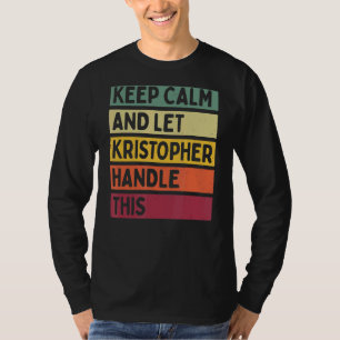Blijf kalm en laat Kristopher deze retro Qu afhand T-shirt