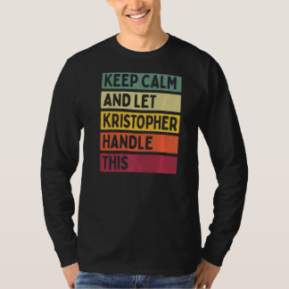 Blijf kalm en laat Kristopher deze retro Qu afhand T-shirt
