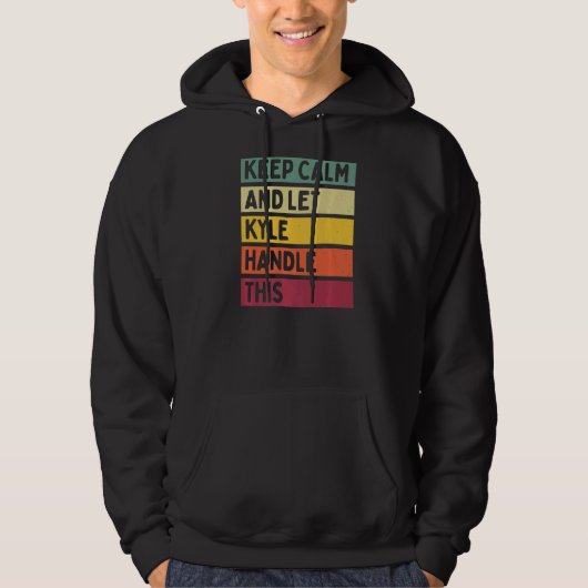Blijf kalm en laat Kyle deze retro quote afhandele Hoodie (Voorkant)