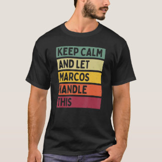 Blijf kalm en laat Marcos deze retro quote afhande T-shirt