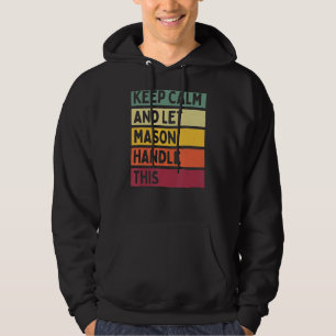 Blijf kalm en laat Mason deze retro quote afhandel Hoodie