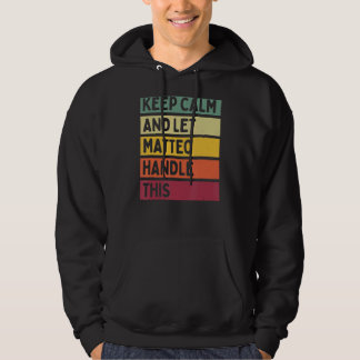 Blijf kalm en laat Matteo deze retro quote afhande Hoodie