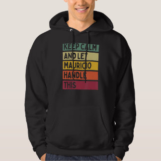 Blijf kalm en laat Mauricio dit retro-citaat afhan Hoodie