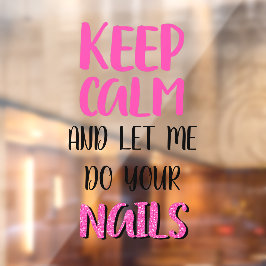 Blijf kalm en laat me je nagels glitter doen raamsticker