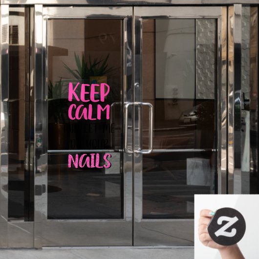 Blijf kalm en laat me je nagels glitter doen raamsticker (Kantoordeur)