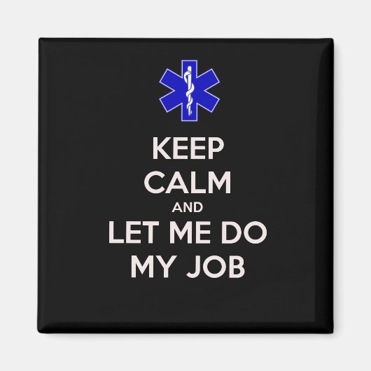Blijf kalm en laat me mijn werk doen (met/paramedi magneet (Voorkant)