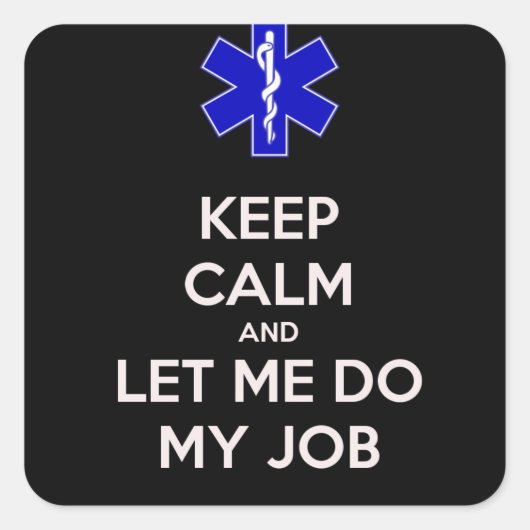 Blijf kalm en laat me mijn werk doen (met/paramedi vierkante sticker (Voorkant)