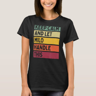 Blijf kalm en laat Milo dit retro citaat hanteren T-shirt