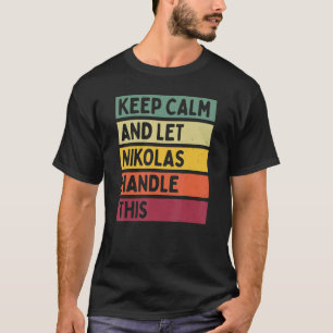 Blijf kalm en laat Nikolas deze retro quote afhand T-shirt