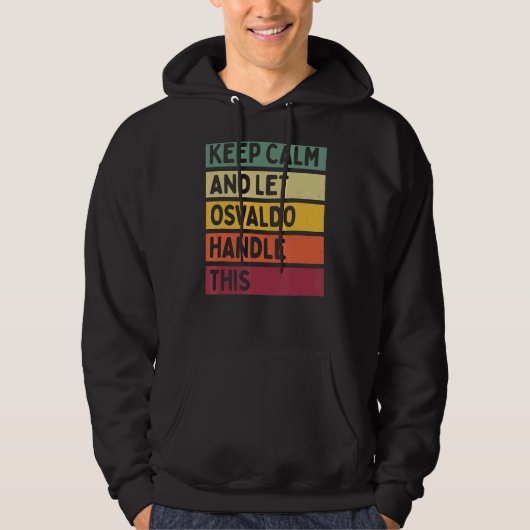 Blijf kalm en laat Osvaldo deze retro quote afhand Hoodie (Voorkant)