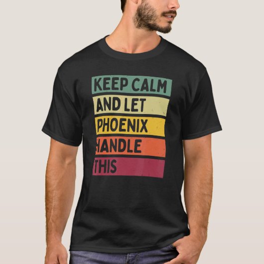 Blijf kalm en laat Phoenix dit retro citaat behand T-shirt (Voorkant)