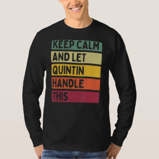 Blijf kalm en laat Quintin dit retro citaat hanter T-shirt