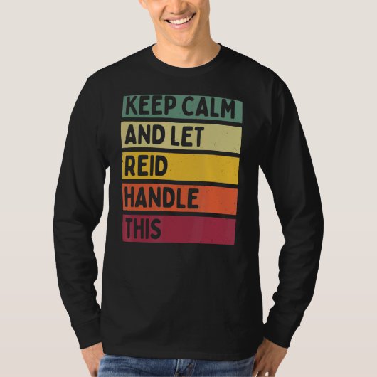 Blijf kalm en laat Reid deze retro quote afhandele T-shirt (Voorkant)