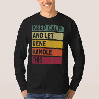 Blijf kalm en laat Rene deze retro quote afhandele T-shirt