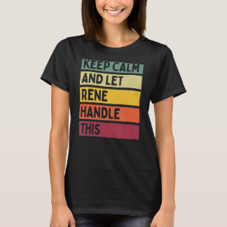 Blijf kalm en laat Rene deze retro quote afhandele T-shirt