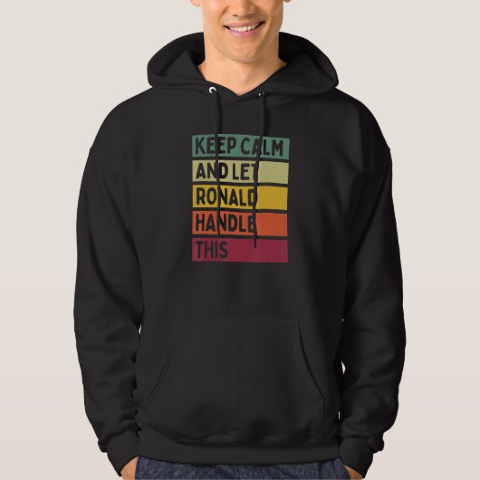 Blijf kalm en laat Ronald deze retro quote afhande Hoodie (Voorkant)