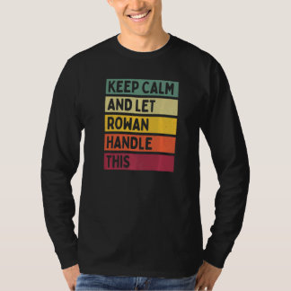 Blijf kalm en laat Rowan deze retro quote afhandel T-shirt