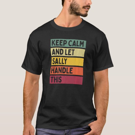 Blijf kalm en laat Sally dit citaat retro behandel T-shirt (Voorkant)