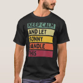 Blijf kalm en laat Sonny deze retro quote afhandel T-shirt (Voorkant)