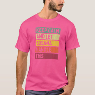 Blijf kalm en laat Susana dit citaat retro behande T-shirt