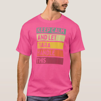 Blijf kalm en laat Tiara dit citaat retro behandel T-shirt