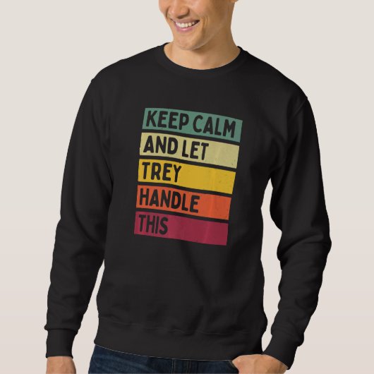 Blijf kalm en laat Trey deze retro quote afhandele Trui (Voorkant)