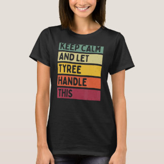 Blijf kalm en laat Tyree deze retro quote behandel T-shirt