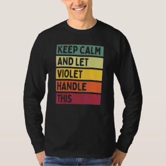 Blijf Kalm En Laat Violet Dit Afhandelen   Citaat  T-shirt