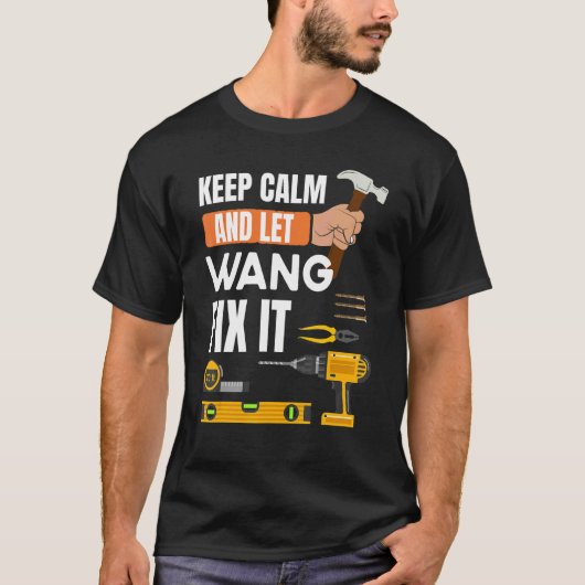Blijf kalm en laat Wang het klusjesman bouwen T-shirt (Voorkant)