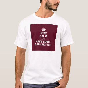Blijf kalm en laat wat Gefilte vis eten T-shirt