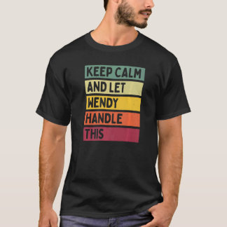 Blijf Kalm En Laat Wendy Dit Afhandelen  Citaat Re T-shirt