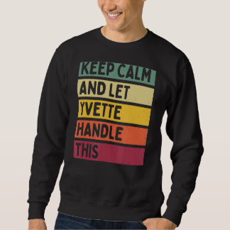 Blijf kalm en laat Yvette dit citaat retro behande Trui