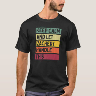 Blijf kalm en laat Zachery deze retro quote afhand T-shirt