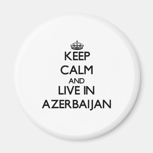 Blijf kalm en leef in Azerbeidzjan Magneet (Voorkant)