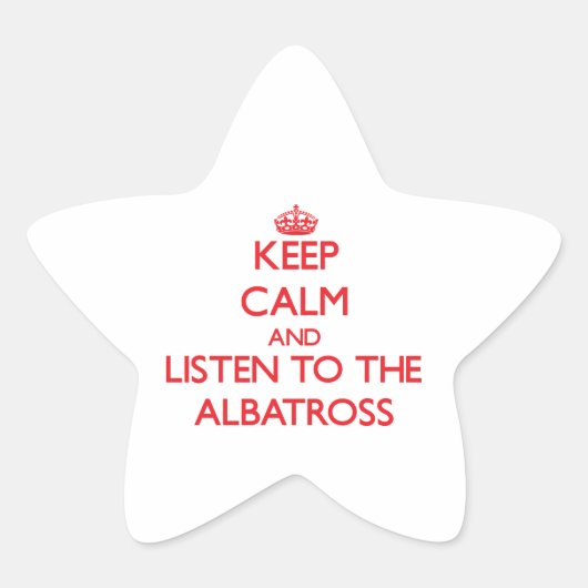 Blijf kalm en luister naar de Albatross Ster Sticker (Voorkant)